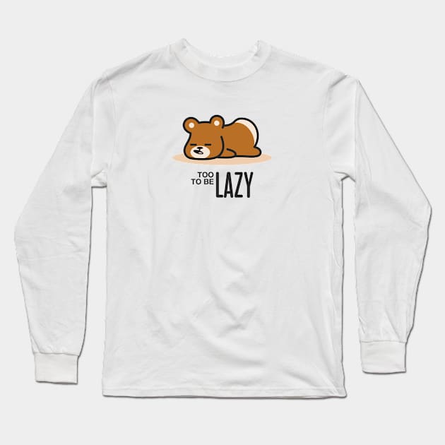 Too Lazy to be Lazy Long Sleeve T-Shirt by Johnitees